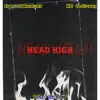 [unotakeace] - Head High (feat. KB GoCrazy & Big Gager) - Single