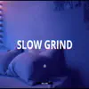 ChrisBeats - Slow Grind - Single