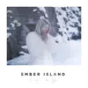 Ember Island - Stay - Single