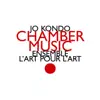 Ensemble L'Art pour L'Art - Jo Kondo: Chamber Music