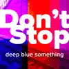 Deep Blue Something - Don't Stop - Single