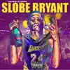 Young Slo-Be & Slo-Be Bryant - Slo-Be Bryant