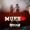 La Humildad De La Musica Norteña - Muero - Single