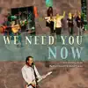 Bethel Church At Vista Pointe Worship & Roger Hutley - We Need You Now