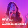 Wanessa Camargo - ONErpm Showcase (Ao Vivo) - EP