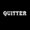 Quitter - Quitter