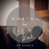 Bo Harris - Worthy (Live)