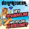 Dorfrocker - Hey Schakkeline, wo ist die Vaseline? - Single