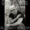 Geoff Quiseng - All That I'm After - Single