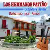 Los Hermanos Patiño - Bohemio por Amor (Octavio y Javier)