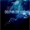 Deep Divers - Dolphin Dreams - EP