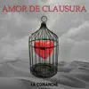 La Comanche - Amor de Clausura - Single