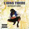 SB Bullet Loco - I Was There - Single