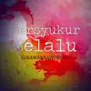 Sukawarna Worship - Bersyukur Selalu - Single