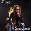 Smiley - Unthinkable - Single