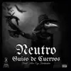 Neutro & Alter Ego Beatmaker - Guiso de Cuervos - Single