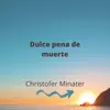 Christofer Minater - Dulce Pena de Muerte - Single