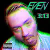 Even - 3:13 - EP