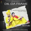 Hakam Bakhtariwala & Daljeet Kaur - Dil Da Frame - Single