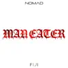 Nomad - Maneater (feat. Fiji) - Single