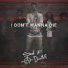 Soul Of A Dreamer - I Don't Wanna Die - Single