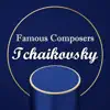 Various Artists - Famous Composers: Tchaikovsky