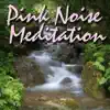 Noise Masters - Pink Noise Meditation