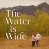 Kacee Mickelsen & Shane Mickelsen - The Water Is Wide - Single