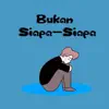 Bagus Sudarsono - Bukan Siapa Siapa - Single