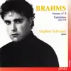 Stéphan Sylvestre - Brahms: Piano Sonata No. 3 / 7 Fantasies, Op. 116