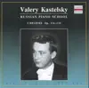 Valery Kastelsky - Russian Piano School: Valery Kastelsky