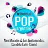 Alex Morales & Los Trotamundos & Candela Latin Sound - Tributo al Pop Argentino - Single