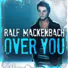 Ralf Mackenbach - Over You - Single