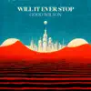 Good Wilson - Will It Ever Stop - Single