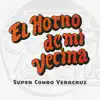 Super Combo Veracruz - El Horno de Mi Vecina (feat. Lucho Cruz)