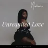 Natari - Unrequited Love - Single