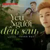 Thành Đạt - Yêu Người Đến Sau - Single