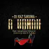 DJ Kaz Sakuma - A Woman - Single (feat. SongfulSoul Voice on Streaming Sites & R-Naby) - Single