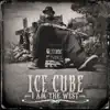 Ice Cube - I Am the West