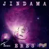 Jindama - Eres - Single