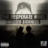 The Desperate Mind - Amassed Sickness - Record Store Day 2016 Special Edition