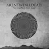 Aren't We All Dead - The Empire. The Sun. - Single