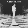 Nick Winston - Out of Line (feat. Aaron Kell) [Acoustic] - Single