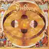 Fishbone - Give a Monkey a Brain and He'll Swear He's the Center of the Universe