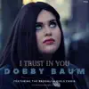 Dobby Baum - I Trust in You (feat. Brooklyn Girls Choir) - Single