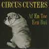 Circus Custers - Af En Toe Een Bui