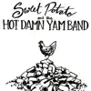 Sweet Potato & the Hot Damn Yam Band - Sweet Potato & the Hot Damn Yam Band