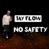 Tay Flow - No Saftey - Single