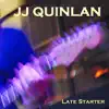 JJ Quinlan - Late Starter