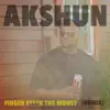 Akshun - Finger F***k the Money - Single